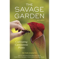 The Savage Garden: Cultivating Carnivorous Plants - Paperback